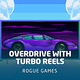 Overdrive with Turbo Reels™