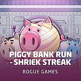 Piggy Bank Run - Shriek Streak